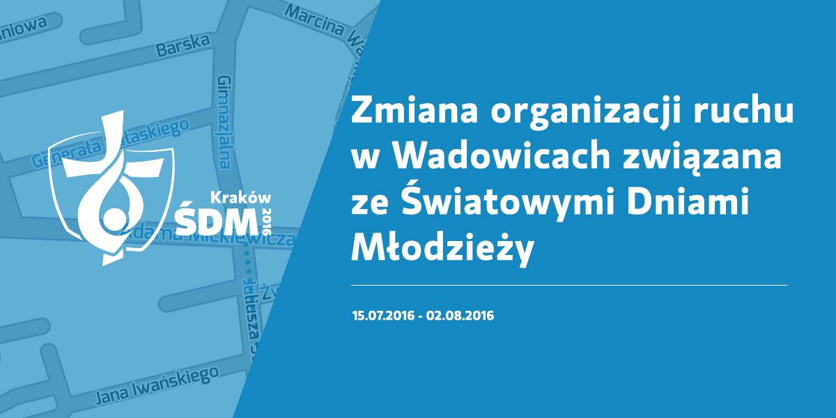 baner organizacja ruchu wadowice - [ŚDM] Informacja o zmianie w organizacji ruchu w centrum Wadowic