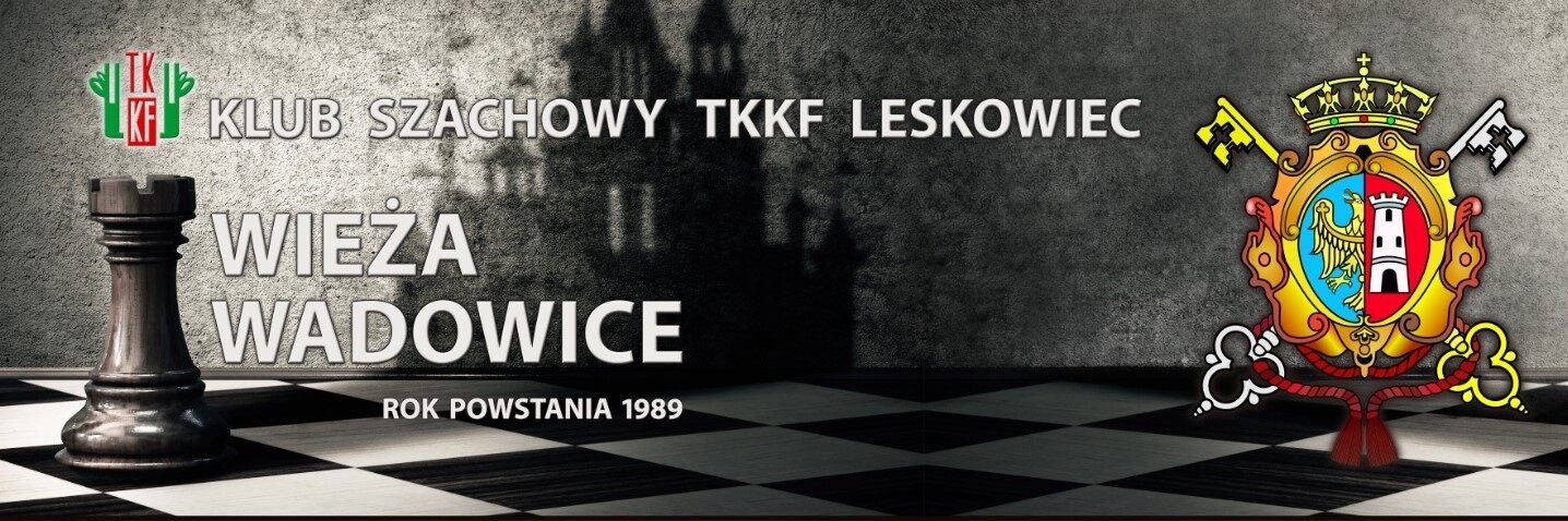 TKKF Wieza - Zapraszamy do udziału w II Turnieju Szachowym o Puchar Burmistrza Wadowic