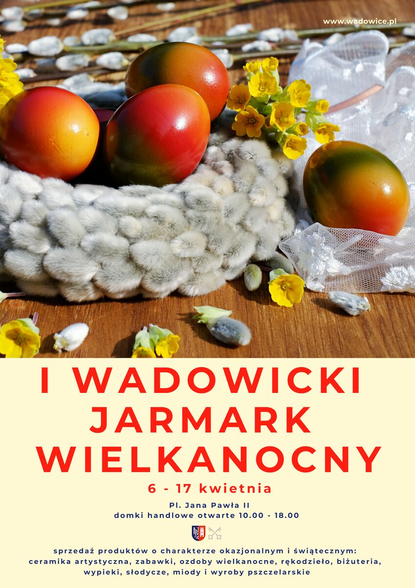 Kopia Plakat jarmark wielkanocny1 - Tak wyglądał I Wadowicki Jarmark Wielkanocny!
